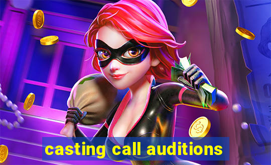 casting call auditions